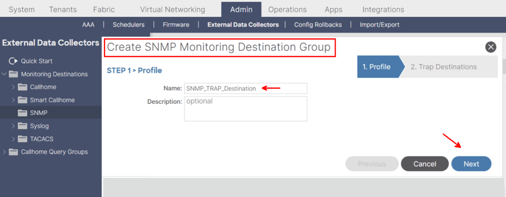Create SNMP Monitoring Destination Group Profile An ACI GUI screenshot of an interface titled Create SNMP Monitoring Destination Group under the Admin tab. Step 1 involves setting a profile name SNMP_TRAP_Destination with an optional description field. Navigation buttons include Cancel, Next (highlighted), and Previous. This is part of SNMP in ACI configuration Steps