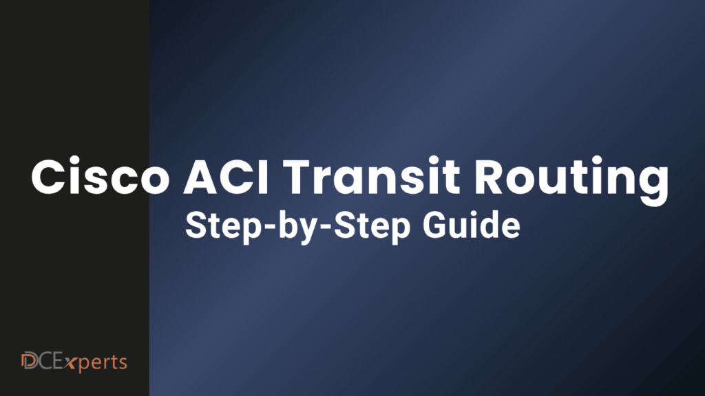 Slide with a dark blue gradient background and bold white text Cisco ACI Transit Routing Step by Step Guide At the bottom left the logo DCExperts appears in orange and white The overall design is clean and modern