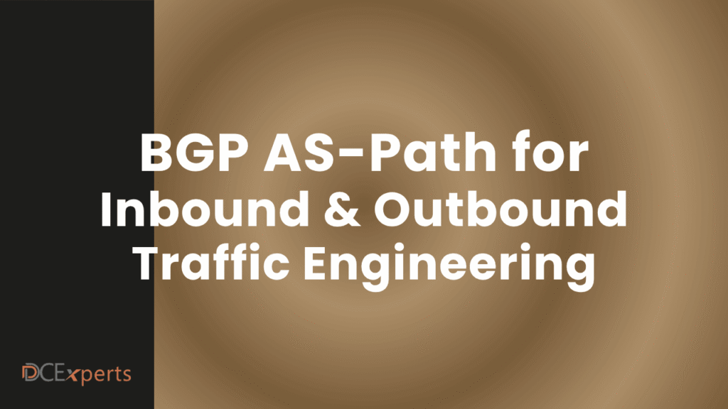 A brown and black background with white bold text reads BGP AS Path for Inbound  Outbound Traffic Engineering The bottom left corner shows a small logo with the text DCExperts