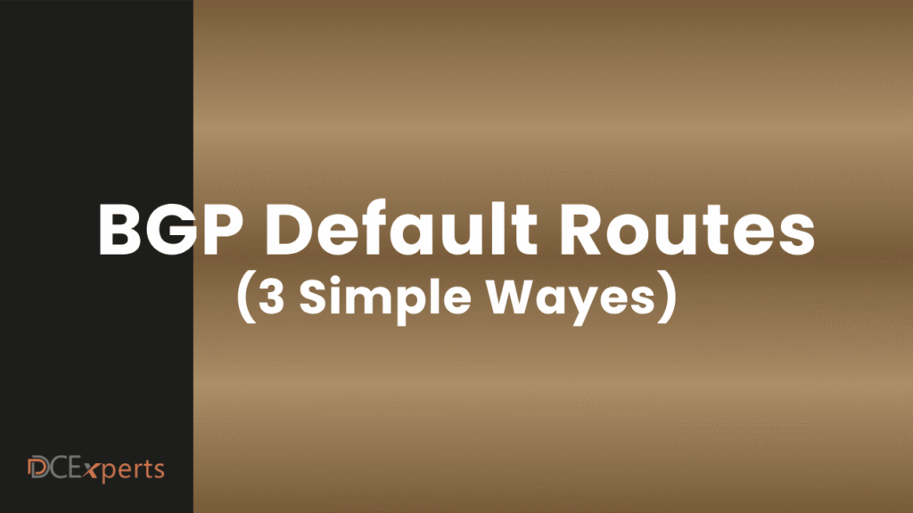 A slide with a brown gradient background and bold white text reading BGP Default Routes 3 Simple Ways In the bottom left corner the logo DCExperts appears in orange and white