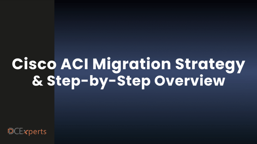 A dark gradient slide with bold white text reads Cisco ACI Migration Strategy  Step by Step Overview In the lower left corner the logo DCExperts is visible in orange and white