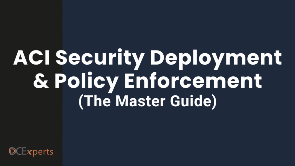 Title slide ACI Security Deployment  Policy Enforcement The Master Guide on a dark navy background with a black left strip and DCExperts logo bottom left