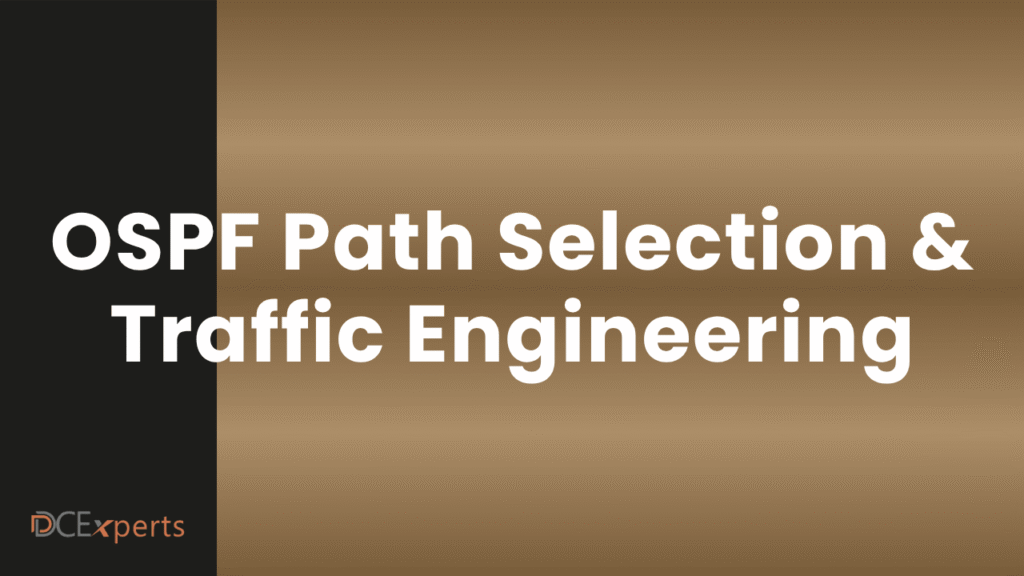 A gold gradient background with bold white text reading OSPF Path Selection  Traffic Engineering highlights the topic of OSPF Path Selection The left side features a black vertical stripe with DCExperts in the bottom left corner with DC in gray and experts in orange