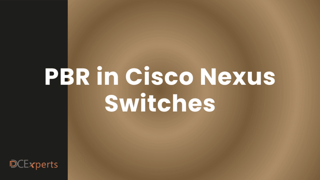 A brown circular gradient background with bold white text centered PBR in Cisco Nexus Switches Highlighting the significance of Policy Based Routing PBR the design draws attention to advanced traffic management On the left a black vertical bar contains the logo DCExperts in small white and orange letters