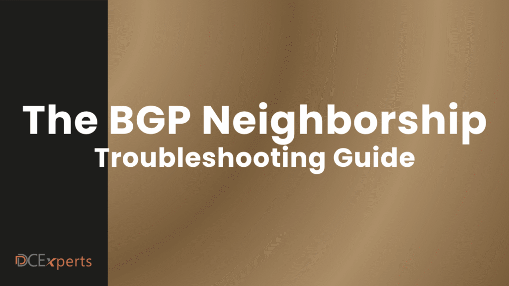 A slide with a black left stripe and brown gradient background displays the white text The BGP Neighborship Troubleshooting Guide providing key insights into BGP troubleshooting techniques The bottom left corner has a small DCExperts logo in orange and gray